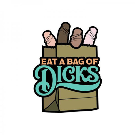 Eat A Bag Of Dicks Enamel Pin